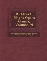 B. Alberti Magni Opera Omnia, Volume 29 1249959306 Book Cover