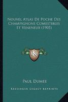 Nouvel Atlas De Poche Des Champignons Comestibles Et Veneneux (1905) 1160214433 Book Cover