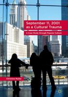 September 11, 2001 as a Cultural Trauma: A Case Study through Popular Culture 3319501542 Book Cover
