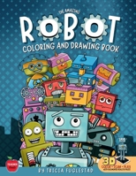 The Amazing Robot Coloring and Drawing Book: Color and Learn How to Draw Robots (The Peter O'Meter Series) 1959419161 Book Cover