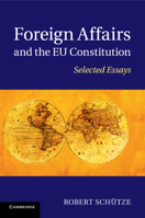 Foreign Affairs and the Eu Constitution: Selected Essays 1316617203 Book Cover