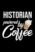 Historian Powered by Coffee: Christmas Gift for Historian Funny Historian Journal Best 2019 Christmas Present Lined Journal 6x9inch 120 pages 1701861593 Book Cover