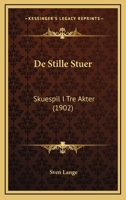 De Stille Stuer: Skuespil I Tre Akter (1902) 1160412286 Book Cover