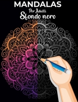 Mandalas per adulti Sfondo nero (Italian Edition) B0892DFY67 Book Cover