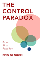 The Control Paradox: from AI to Populism 1786615797 Book Cover