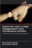 Analisi dei valori e degli atteggiamenti nella riproduzione assistita (Italian Edition) 6207018486 Book Cover