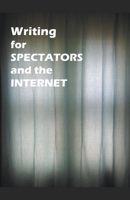Writing for Spectators and the Internet 139328454X Book Cover
