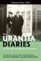 The Urantia Diaries of Harold and Martha Sherman: Volume Three: 1943 1732179638 Book Cover