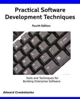 Practical Software Development Techniques: Tools and Techniques for Building Enterprise Software 1484207297 Book Cover