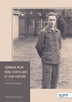 Germain, mon père, son Iliade et son Odyssée (French Edition) B0GN13VV4V Book Cover