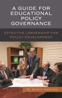 A Guide for Educational Policy Governance: Effective Leadership for Policy Development 1475835604 Book Cover