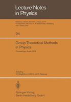Group Theoretical Methods in Physics: Seventh International Colloquium and Integrative Conference on Group Theory and Mathematical Physics, Held in Austin, Texas, September 11-16, 1978 3540092382 Book Cover