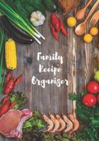 Our Family Recipe Organizer - Make Your Own Cookbook: A Recipe Book to Write in 1730823645 Book Cover