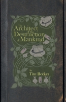 The Architect of the Destruction of Mankind B0DP5PK5V5 Book Cover