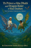 The Prince of Abu Dhabi and the Dragon Rider of Ras Dashen. B0FHHTMVL3 Book Cover