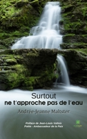 Surtout ne t'approche pas de l'eau B0B48XV8N3 Book Cover