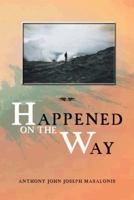 Happened on the Way 1434387836 Book Cover