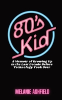 80s Kid 1527296776 Book Cover