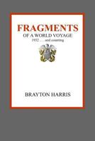 Fragments : Of a World Voyage ... 1932 and Counting 1729504450 Book Cover