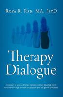 Therapy Dialogue: A Session by Session Therapy Dialogue with an Educated Client Who Went Through the Self-Actualization and Self-Growth 1426926375 Book Cover