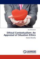 Ethical Contextualism: An Appraisal of Situation Ethics: Honest Morality 3848419793 Book Cover