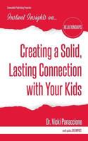 Creating a Solid, Lasting Connection with Your Kids 1944177310 Book Cover
