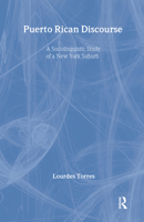 Puerto Rican Discourse: A Sociolinguistic Study of A New York Suburb (Everyday Communication Series) 0805819312 Book Cover
