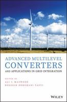 Advanced Multilevel Converters and Applications in Grid Integration 1119475864 Book Cover