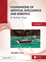 Foundations of Artificial Intelligence and Robotics: Volume 1 a Technological Puzzle 1032673117 Book Cover