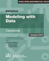 Modeling with Data: Casebook: A Collaborative Project by the Staff and Participants of Teaching to the Big Ideas 0873539370 Book Cover