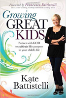 Growing Great Kids: Partner With God to Cultivate His Purpose in Your Child's Life 1616386541 Book Cover