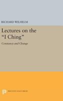 Lectures on the I Ching: Constancy and Change