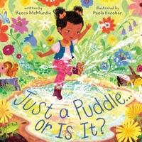 Just a Puddle . . . or Is It? (A Point-of-View Picture Book) 141978062X Book Cover