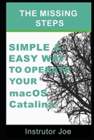 The Missing Steps: SIMPLE AND EASY WAY TO OPERATE YOUR MacOS CATALINA. 165191043X Book Cover