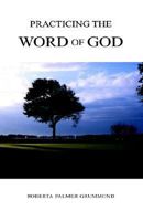 Practicing the Word of God 1413475078 Book Cover