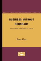 Business Without Boundary the Story of General Mills 0816660018 Book Cover