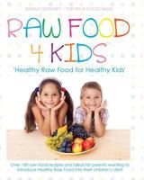 Raw Food 4 Kids: Healthy Raw Food for Healthy Kids 064690518X Book Cover