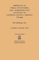Abstracts of Wills, Inventories, & Administration Accounts of Loudoun County, Virginia, 1757-1800 0806308028 Book Cover