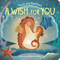 A Wish for You: Touch-And-Feel Flaps 1664351922 Book Cover