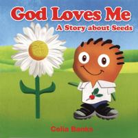 God Loves Me: A Story about Seeds 0976446081 Book Cover