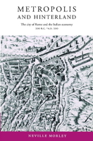 Metropolis and Hinterland: The City of Rome and the Italian Economy, 200 BCAD 200 0521893313 Book Cover