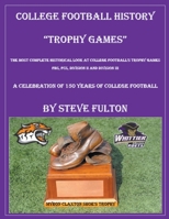 College Football History "Trophy Games" 1393056687 Book Cover