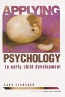Applying Psychology To Early Child Development (Applying Psychology To...) 0340643927 Book Cover