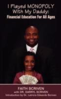 I Played MONOPOLY With My Daddy: Financial Education For All Ages 0595497756 Book Cover