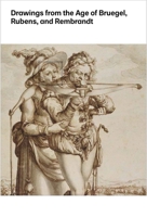 Drawings from the Age of Bruegel, Rubens, and Rembrandt: Highlights from the Collection of the Harvard Art Museums 0300208049 Book Cover