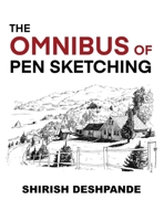 The Omnibus of Pen Sketching: Get, Set & Sketch like a Boss! 8195408974 Book Cover