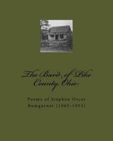 The Bard of Pike County, Ohio:: Poems of Stephen Oscar Bumgarner (1865-1953) 1984095773 Book Cover