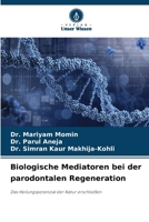 Biologische Mediatoren bei der parodontalen Regeneration (German Edition) 6209905358 Book Cover