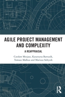 Agile Project Management and Complexity: A Reappraisal 1032006544 Book Cover