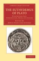The Euthydemus of Plato: With Revised Text, Introduction, Notes and Indices 1108059937 Book Cover